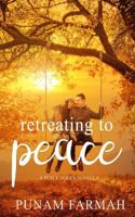 Retreating To Peace: A Peace Series Novella 1979302790 Book Cover