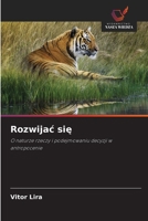 Rozwijac sie: O naturze rzeczy i podejmowaniu decyzji w antropocenie (Polish Edition) 620869440X Book Cover