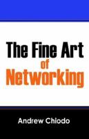 The Fine Art of Networking 159800154X Book Cover