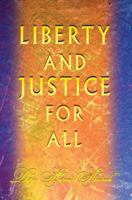 Liberty and Justice For All 0595354947 Book Cover
