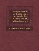 Compte Rendu de L'Academie Imperiale Des Sciences de St.-Petersbourg... 1288172052 Book Cover