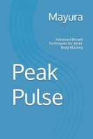 Peak Pulse: Advanced Breath Techniques for Mind-Body Mastery B0FT1DX4VH Book Cover