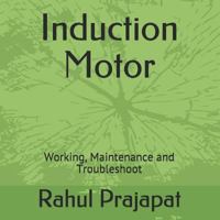 Induction Motor: Working, Maintenance and Troubleshoot 1718091842 Book Cover