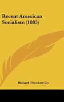 Recent American socialism 1120687705 Book Cover