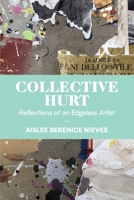 Collective Hurt: Reflections of an Edgeless Artist 1690612487 Book Cover