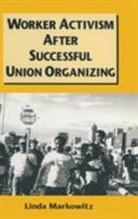 Worker Activism After Successful Union Organizing 0765604922 Book Cover