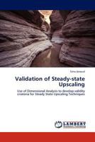 Validation of Steady-state Upscaling: Use of Dimensional Analysis to develop validity criateria for Steady State Upscaling Techniques 3845408103 Book Cover