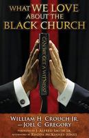 What We Love About the Black Church: Can We Get a Witness? 0817016449 Book Cover