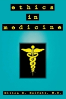 Ethics In Medicine: (EASIER SAID THAN DONE) 1573920738 Book Cover