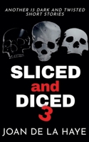 Sliced and Diced 3 (Sliced and Diced Collections) B0CRHLTSX6 Book Cover