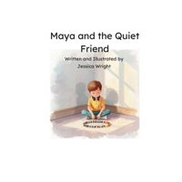 Maya and The Quiet Friend B0G4BCG9HC Book Cover