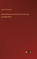 Alcune Memorie intorno alla Vita di suor Giuseppa Rosa 3368208586 Book Cover