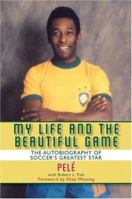 Pelé: My Life And The Beautiful Game. 0385121857 Book Cover
