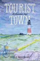 Tourist Town: A Nantucket Idyll 0692512667 Book Cover