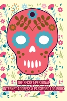 SugarSkull!! Internet Password Logbook Include Space for Password Change Pin Social Media Facebook Email Lined and More Keep Track of Username Password Pin Date Email Account Name Question Answer Note 1677890169 Book Cover