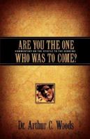 Are You the One Who Was To Come? 1591605318 Book Cover