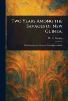 Two Years Among the Savages of New Guinea. 1023390361 Book Cover