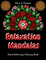 Relaxation Mandalas: Inspirational Mandalas Flowers Coloring Book For Adult Relaxation;Gift Book Anti-Stress Coloring Pages; Mandalas & Flowers Coloring Pages & Designs;BEST INSPIRATIONAL GIFT IDEA B08R357BLK Book Cover