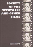Society of the Spectacle and Other Films 0946061068 Book Cover