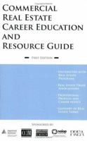 Commercial Real Estate Career Education and Resource Guide, Second Edition 0977657906 Book Cover