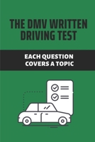 The DMV Written Driving Test: Each Question Covers A Topic: Oregon Permit Test B098L4KQMX Book Cover