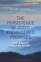 The Persistence of God's Endangered Promises: The Bible's Unified Story 0567689212 Book Cover