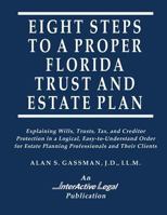 Eight Steps to Proper Florida Trust and Estate Plan 152275492X Book Cover