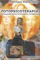 Fotopsicoterapia: A Fotografia Como Instrumento Terap�utico B08ZBM2T4V Book Cover