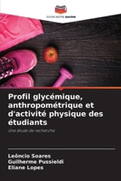 Profil glycémique, anthropométrique et d'activité physique des étudiants (French Edition) 6208052211 Book Cover