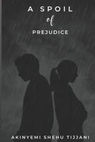 A spoil of Prejudice B0BFJH9VBY Book Cover