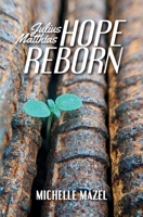 Julius Matthias: Hope Reborn 1734383593 Book Cover