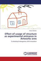 Effect of Usage of Structure as Experimental Entrance in Artworks Ores 3659338818 Book Cover