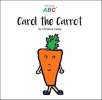 Carol the Carrot (The Food ABC) 9811702829 Book Cover
