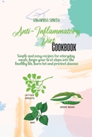 Anti-Inflammatory Diet Cookbook: Simple and easy recipes for everyday meals, begin your first steps into the healthy life, burn fat and prevent disease 1802119353 Book Cover