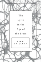 The Lyric in the Age of the Brain 0674545125 Book Cover