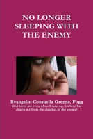No Longer Sleeping with the Enemy 1304680223 Book Cover