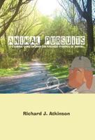 Animal Pursuits: A Frivolous Frolic Through the Puntastic Province of Animals 1466958308 Book Cover