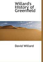 Willard's History of Greenfield 1275605117 Book Cover