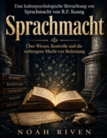 Eine kulturpsychologische Betrachtung von Sprachmacht von R.F. Kuang: Über Wissen, Kontrolle und die verborgene Macht von Bedeutung B0GY68142D Book Cover