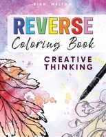 Reverse Coloring Book Creative Thinking 1329411072 Book Cover