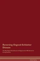 Reversing Osgood-Schlatter Disease The Raw Vegan Detoxification & Regeneration Workbook for Curing Patients 1395003319 Book Cover