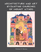 Architecture and Art Byzantine Churches of Mount Athos B0DTP9Y69W Book Cover