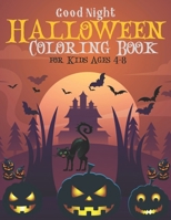 Good Night Halloween Coloring Book for Kids Ages 4-8: Halloween Unique Designs gift for kids & toddlers - Boys and girls B09CK6TWN7 Book Cover