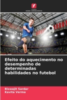 Efeito do aquecimento no desempenho de determinadas habilidades no futebol 6630245326 Book Cover