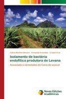 Isolamento de bactéria endofítica produtora de Levana: Associada a variedades de Cana-de-açúcar 3330768770 Book Cover