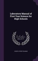 Laboratory Manual of First Year Science for High Schools 1357742975 Book Cover