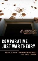 Comparative Just War Theory: An Introduction to International Perspectives (Explorations in Contemporary Social-Political Philosophy) 1538125145 Book Cover