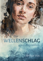 Der Wellenschlag eines Augenblicks (German Edition) 376939416X Book Cover