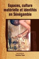 Espaces, culture materielle et identites en Senegambie 2869784821 Book Cover