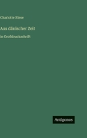 Aus dänischer Zeit: in Großdruckschrift 3368469150 Book Cover